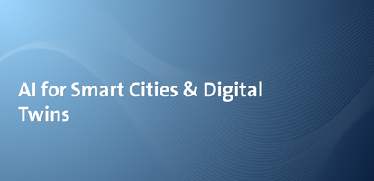 AI for Smart Cities & Digital Twins